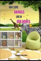 Why Some Animals Live In Our Homes 1073723496 Book Cover