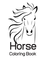 Horse Coloring Book: Coloring Toy Gifts for Toddlers, Kids Ages 4-8, Girls 4-8 8-12 or Adult Relaxation Cute Easy and Relaxing Realistic Large Print Birthday Gifts 170244029X Book Cover