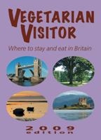 Vegetarian Visitor 2009: Where to Stay and Eat in Britain 190606704X Book Cover