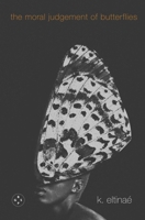 The Moral Judgement of Butterflies 1913606872 Book Cover