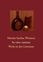 In vino varietas: Wein in der Literatur 3839180651 Book Cover