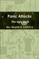 Panic Attacks - The Ugly Truth 1365763838 Book Cover