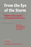 From the Eye of the Storm - Higher Education's Changing Institution 0792360656 Book Cover