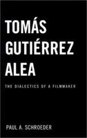 Tomas Gutierrez Alea: The Dialectics of a Filmmaker (Latin American Studies (Routledge (Firm)).) 0415936640 Book Cover