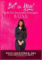 Bet on You!: Build On Successful Strategies B.O.S.S. Workbook 0578953919 Book Cover