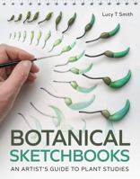 Botanical Sketchbooks: An Artist's Guide to Plant Studies 0719843375 Book Cover