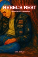 Rebel's Rest: Requiem for the Damned B0FP2GXH1K Book Cover