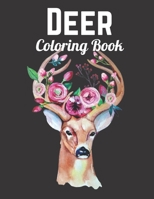 Deer Coloring Book: Deer Coloring Book For Adults: Stress-relief Coloring Book For Grown-ups, Containing 30 Paisley, Henna Deer and Stag Coloring Pages B09T5LCNKY Book Cover