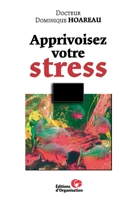 Apprivoisez votre stress (French Edition) 2708125575 Book Cover