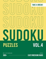 Take a Break! 300+ Sudoku Puzzles vol.4: Easy Medium Hard Sudoku Puzzles Book For Kids, Adults and Experts / 2 big puzzles per sheet / Large Print 1660695384 Book Cover
