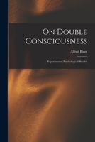 On Double Consciousness. Experimental Psychological Studies 1016246498 Book Cover