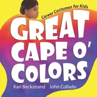 Great Cape O' Colors: Career Costumes for Kids (4) 1986733920 Book Cover