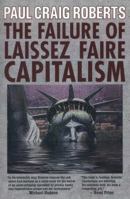 The Failure of Laissez Faire Capitalism and Economic Dissolution of the West 0986036250 Book Cover