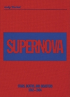 ANDY WARHOL/SUPERNOVA: Stars, Deaths, and Disasters, 1962-1964 0935640835 Book Cover