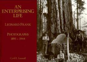 Enterprising Life: Leonard Frank Photographs, 1895-1944 0889222835 Book Cover