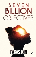 Seven Billion Objectives 1647609844 Book Cover