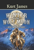 Winter of the Wolf Moon: Book 12 Rocky Mountain Series an American Frontier Novel B0G9LTHYG9 Book Cover