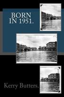 Born in 1951. Birthday Nostalgia. 1533604088 Book Cover