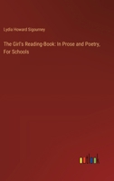 The Girl's Reading-Book: In Prose and Poetry, For Schools 3385124328 Book Cover