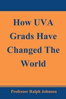 How UVA Grads Have Changed The World 145156368X Book Cover