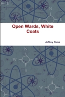 Open Wards, White Coats 110574468X Book Cover