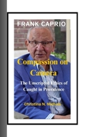 Compassion on Camera: The Unscripted Ethics of Caught in Providence B0FDKZLBNZ Book Cover