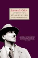 Sidewalk Critic, Lewis Mumford's Writings on New York 1568981333 Book Cover