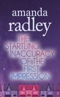 The Startling Inaccuracy of the First Impression 1912684659 Book Cover