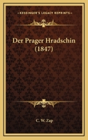 Der Prager Hradschin (1847) 1167412869 Book Cover