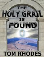 The Holy Grail Is Found: The Answer to Every Question, the Key to Every Door; Overcome the Original Error, Heal the Original Wound 1493690698 Book Cover