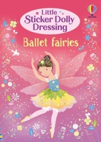 Little Sticker Dolly Dressing Ballet Fairies 180507704X Book Cover