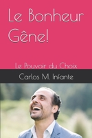 Le Bonheur Gêne!: Le Pouvoir du Choix (French Edition) B0DQ998BGR Book Cover