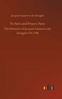Memoirs of Casanova Volume 06: Paris 1479247464 Book Cover