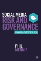 Social Media Risk and Governance: Managing Enterprise Risk 0749474572 Book Cover