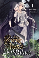 The King of the Dead at the Dark Palace, Vol. 1 (light novel) 1975317955 Book Cover