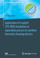 Application of Coupled CFD-DEM Simulation to Separation Process in Combine Harvester Cleaning Devices 3662616378 Book Cover