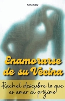 Enamorarse de su Vecina: Rachel descubre lo que es amar al prójimo (Spanish Edition) B0CNNL5WYK Book Cover