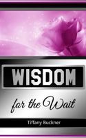 Wisdom for the Wait 069269370X Book Cover