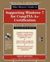 Mike Meyers' Guide to Supporting Windows 7 for CompTIA A+ Certification (Exams 701 & 702) 0071763929 Book Cover