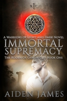 Immortal Supremacy: A Warriors of Light and Dark Novel 1071338501 Book Cover
