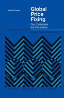 Global Price Fixing: Our Customers are the Enemy (Studies in Industrial Organization)