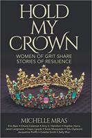 Hold My Crown: Women of Grit Share Stories of Resilience 1648101038 Book Cover