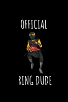 Official Ring Dude: Dot Grid Journal 6x9 - Ring Bearer Ninja Notebook I  Wedding Party Marriage Security Gift 169626376X Book Cover