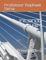 Iniciando no BIM: Primeiro Livro B0948JY677 Book Cover