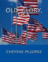 Old Glory, USA: From USA to World 1469983494 Book Cover