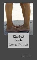 Kindred Souls: Poems of love, lust, and heartbreak 1533460043 Book Cover