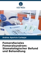 Femorofaciales Femoralsyndrom: Stomatologischer Befund und Behandlung 6206301257 Book Cover