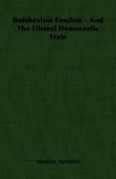 Bolshevism Fascism - And The Liberal Democratic State 140675546X Book Cover