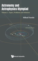 Astronomy and Astrophysics Olympiad - Volume 1: Themes, Problems and Solutions 1800617089 Book Cover