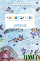 Kindergarten: A Teacher, Her Students, and a Year of Learning 1595583483 Book Cover